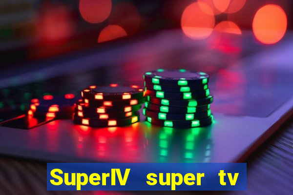 SuperIV super tv ao vivo super tv ao vivo -